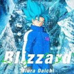 三浦大知 (Daichi Miura) _ Blizzard (映画『ドラゴンボール超 ブロリー』主題歌)