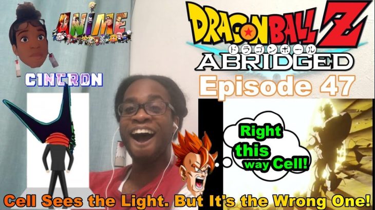 Reactions: Dragonball Z Abridged Episode 47