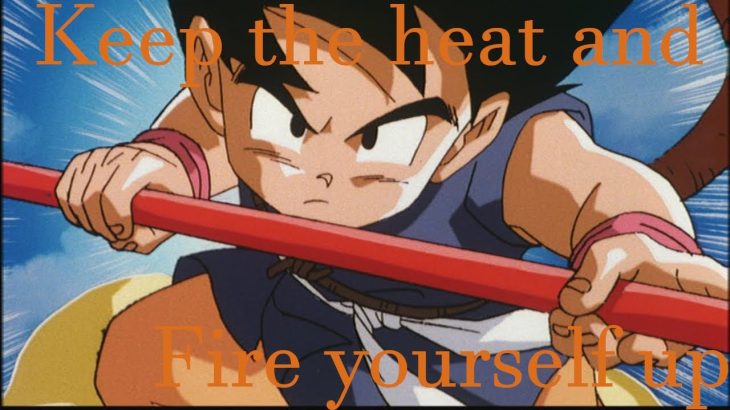 【ドラゴンボールMAD/AMV】Keep the Heat and Fire Yourself Up【最強への道】