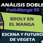 ANÁLISIS DOBLE – El PAPEL de BROLY en el MANGA y la ESCENA de ENTRENAMIENTO de VEGETA – DBS Manga 93