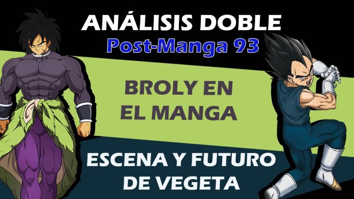 ANÁLISIS DOBLE – El PAPEL de BROLY en el MANGA y la ESCENA de ENTRENAMIENTO de VEGETA – DBS Manga 93