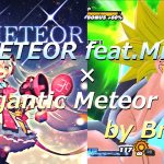 【MAD】 METEOR feat.初音ミク × ギガンティックミーティア by ブロリー【DBTB】