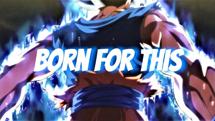 【Dragon Ball AMV / MAD】Goku-Ultra Instinct // Born for this- The score /ドラゴンボール 孫悟空 身勝手の極意 兆