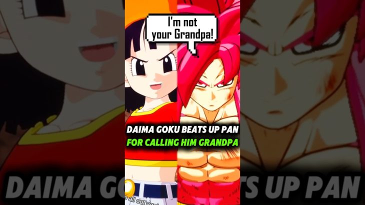 Daima Goku beats up Pan for calling him Grandpa