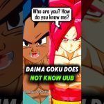 Daima Goku does not know Uub
