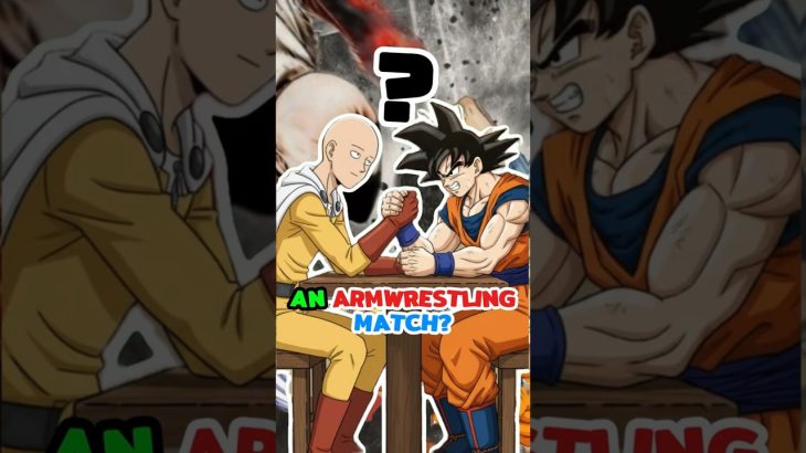 SAITAMA VS GOKU? ARMWRESTLING! #dragonball #animecharacter #dragonballsupermovie#dragoball #saitama