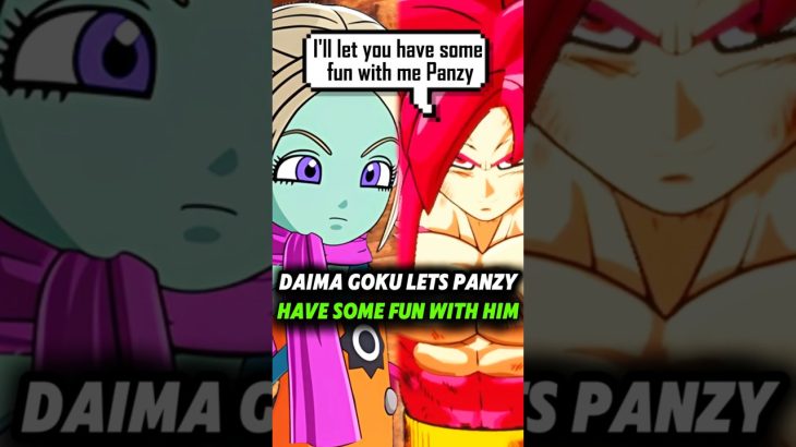 Daima Goku lets Panzy have some fun with him