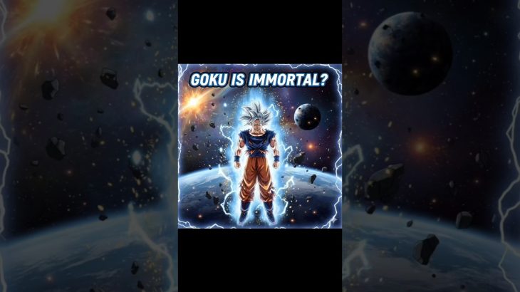 Is Goku immortal? #shorts#trending#goku#dragonball