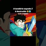 A lendária espada Z é destruída! 🥶😱 #dragonball #shorts