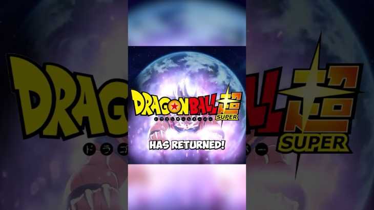 DRAGON BALL SUPER IS BACK!! #dragonballsuper #dragonball #dragonballsuperremake