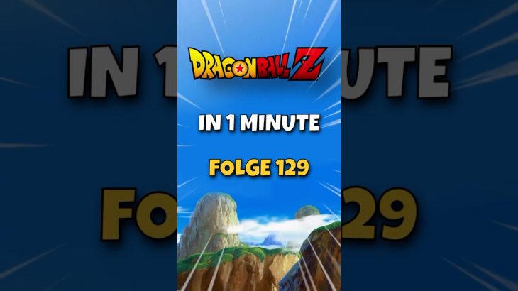 Dragon Ball Z in 1 MINUTE Folge 129 | Vegetas Auftritt