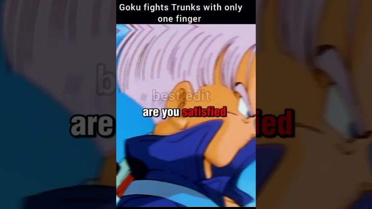 Goku fights Trunks with only one finger. #goku #dragonball