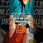 Sim ou Não sobre Dragon ball Parte 1 #dragonballz #quizgames #dragonballsuper