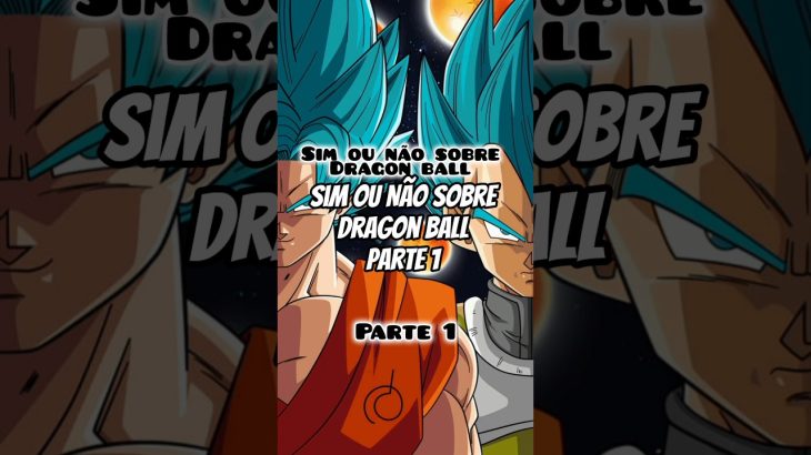Sim ou Não sobre Dragon ball Parte 1 #dragonballz #quizgames #dragonballsuper