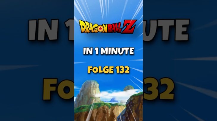 Dragon Ball Z in 1 MINUTE Folge 132 | Auf zum Labor
