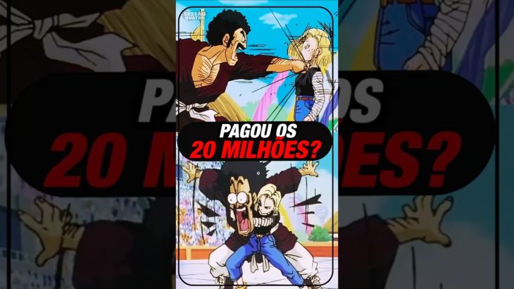 O MR. SATAN PAGOU A ANDROIDE 18? #dragonball #dragonballsupermovie #dragonballsuper